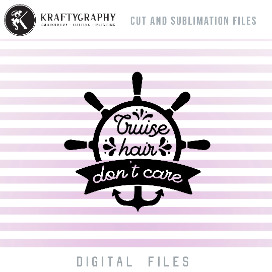 Funny Cruise SVG Images, Cruise Hair PNG Sublimation Quotes, Cruising Wheel and Anchor Clip Art, cruise svg-Kraftygraphy