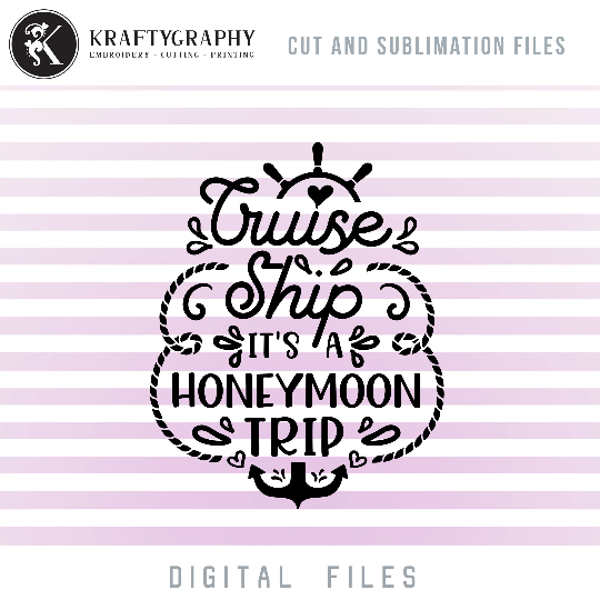 Honeymoon Cruise Trip SVG Designs, Cute Cruising Couple PNG Sublimation Sayings, After Wedding Cruise Vacation Clip Art Quotes, cruise svg-Kraftygraphy