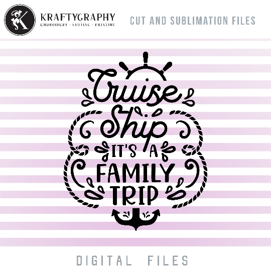 Family Cruise SVG Designs, Cruising Sayings Clip Art, Cruising Quotes PNG Sublimation Images, Cruise Trip SVG-Kraftygraphy