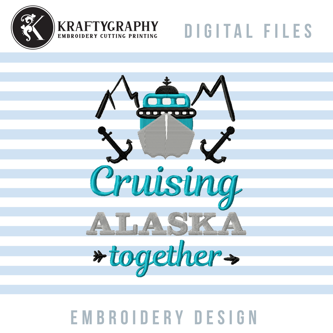 Alaska Cruise Machine Embroidery Designs, Cruising Alaska Together Pes Files-Kraftygraphy