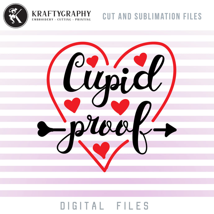 Cupid Proof SVG Files, Valentine's Day Clipart, Valentine Clipart, Heart Word Art PNG for Sublimation, Valentine Sayings SVG Cutting Files, Valentines Dxf Files, Kids SVG Files for Baby, Baby Bibs and Bodysuits Designs-Kraftygraphy