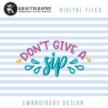 Load image into Gallery viewer, Drinking Embroidery Sayings, Wine Embroidery Sayings, Beer Embroidery, Coffee Embroidery, Cocktail Embroidery, Birthday Party Embroidery, Tea Towels Embroidery, Wine Bags Embroidery, Drinking Shirts Embroidery,-Kraftygraphy
