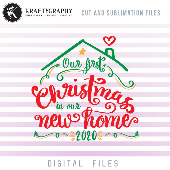 First Christmas in New Home SVG, New House Clipart, 1st Christmas 2020 PNG, Christmas Ornament SVG Designs, Home Decorations Dxf Files, Shirts SVG, Pajamas SVG, Christmas svg-Kraftygraphy