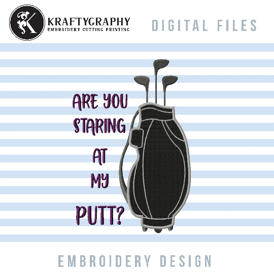 Funny Golf Machine Embroidery Designs for Ladies | Are You Staring at My Putt-Kraftygraphy