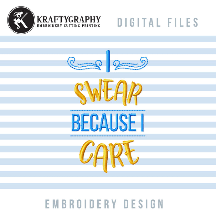 Rude Machine Embroidery Designs, I Swear Because I Care-Kraftygraphy