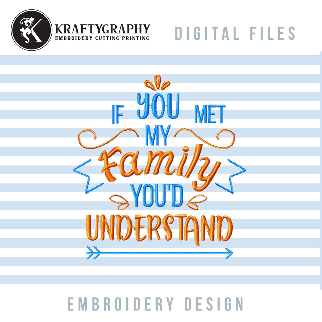 If You Met My Family, Funny Machine Embroidery Designs-Kraftygraphy