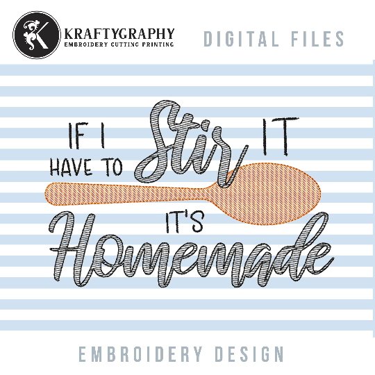 If I Have to Stir It, It’s Homemade, Kitchen Embroidery Designs, Kitchen Towels Embroidery Patterns, Low Density Embroidery-Kraftygraphy