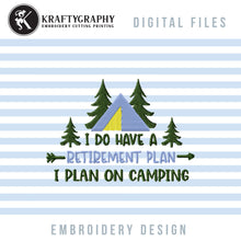 Load image into Gallery viewer, Retirement Plan Machine Embroidery Designs, Camping Embroidery Patterns, Campsite Pes Files, Camper Embroidery Sayings, Retire Camp Jef File-Kraftygraphy
