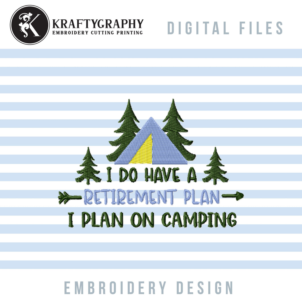 Retirement Plan Machine Embroidery Designs, Camping Embroidery Patterns, Campsite Pes Files, Camper Embroidery Sayings, Retire Camp Jef File-Kraftygraphy
