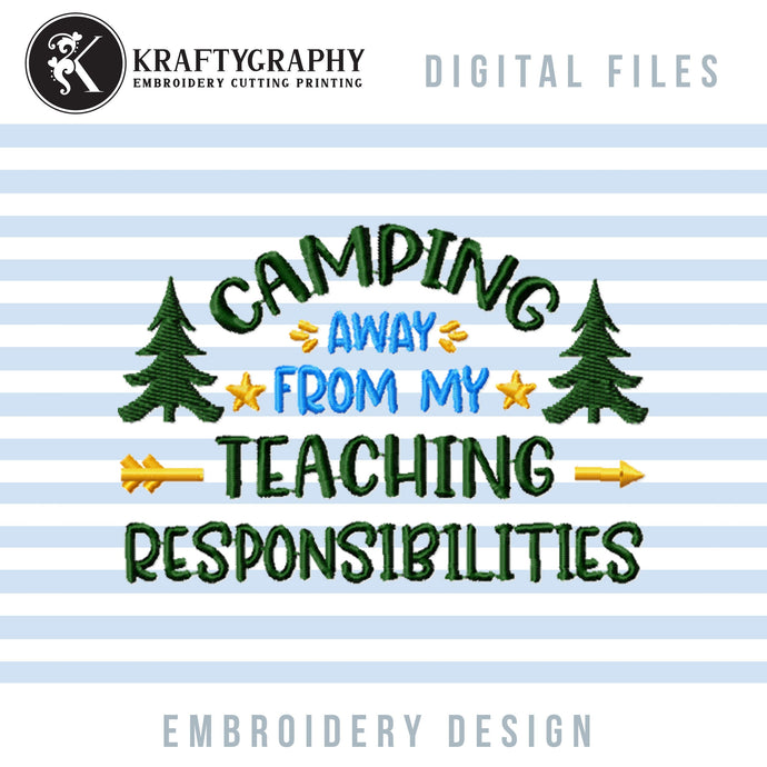 Camping Teacher Machine Embroidery Designs, Funny Camping Embroidery Patterns, Camping Shirt Embroidery Sayings, Teacher Vacation Pes Files-Kraftygraphy