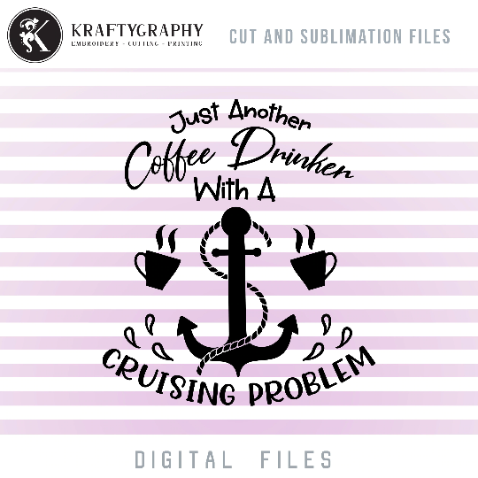 Funny Cruise SVG Files, Coffee Cup Clip Art, Cruising Sayings PNG Sublimation,-Kraftygraphy
