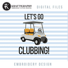 Load image into Gallery viewer, Funny golf machine embroidery designs - Let&#39;s go clubbing-Kraftygraphy
