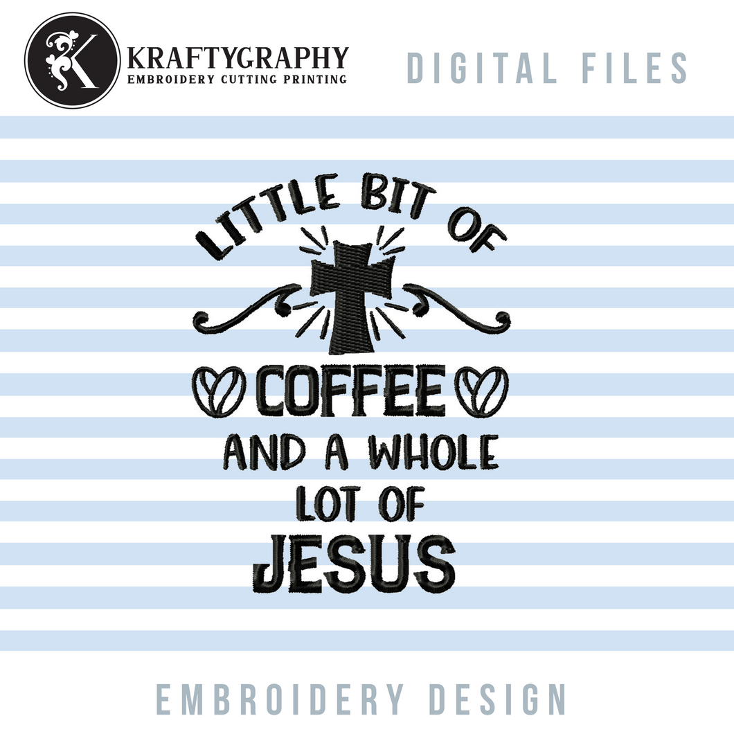 Coffee Embroidery Designs, Religious Towel Machine Embroidery Sayings, Jesus Embroidery Patterns, Funny Christian Pes Files, Cross Jef Files, Little Bit of Coffee a Hole Lot of Jesus-Kraftygraphy