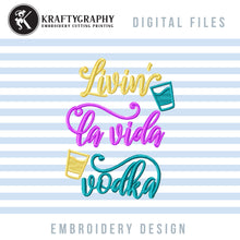 Load image into Gallery viewer, Vodka Embroidery Designs, Funny Drinking Machine Embroidery Patterns, Vodka Glass Embroidery Files, Alcohol Embroidery Stitches, Word Art Embroidery, Drinking Quotes Embroidery,-Kraftygraphy
