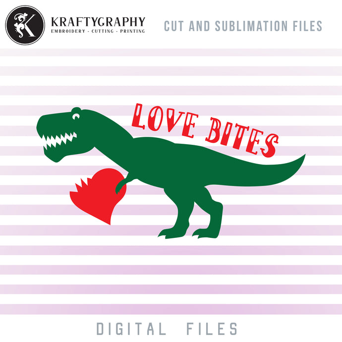 Love Bites SVG Files, Valentine Dinosaur Clipart, Cute T-Rex Valentine PNG for Sublimation, Funny Kids Valentine Shirts SVG Cutting Files, Dino Dxf Files, Dinosaur Sayings and Quotes SVG Files, Dinosaur Face-Kraftygraphy