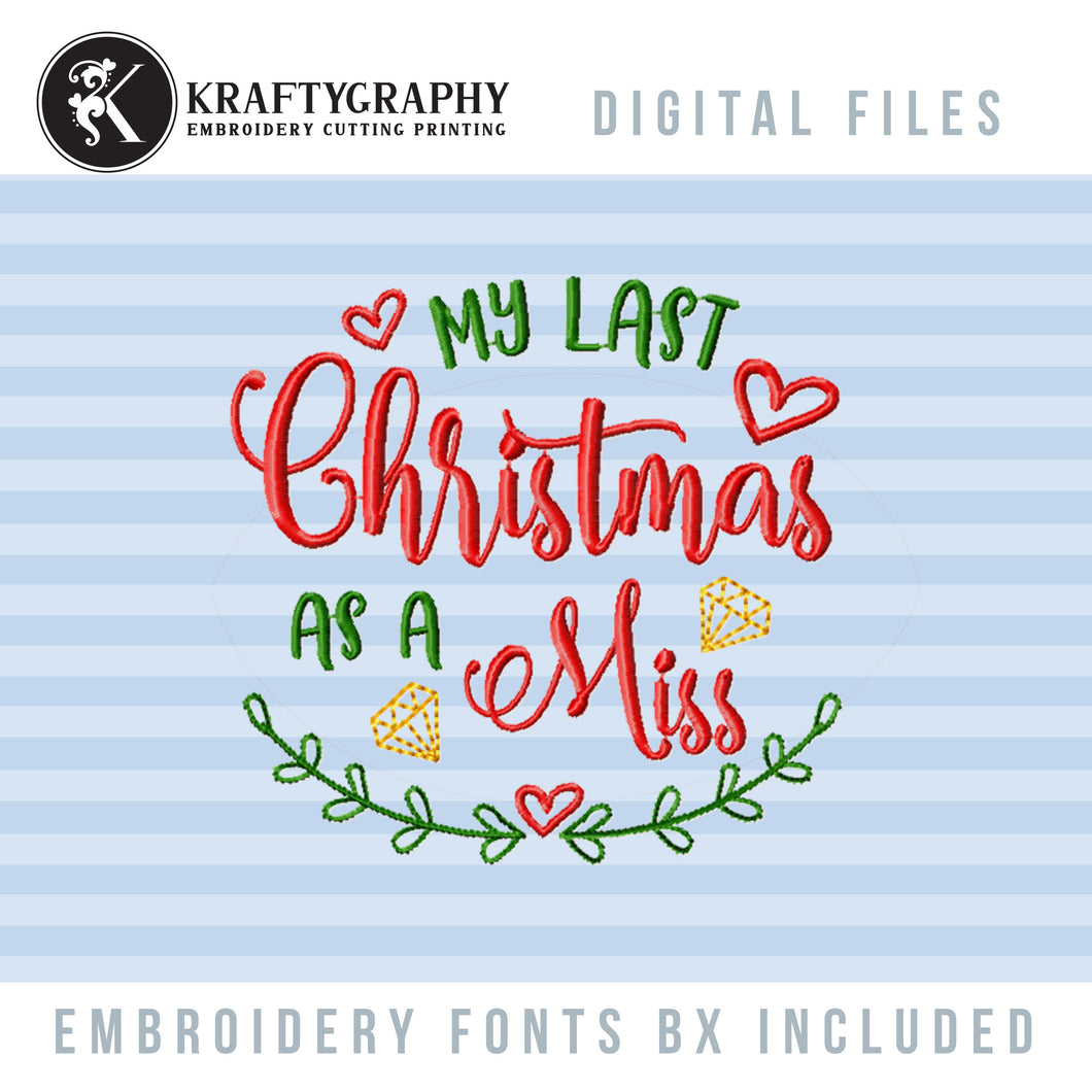 My Last Christmas as a Miss Machine Embroidery Designs, Christmas Engagement Announcement Embroidery Patterns-Kraftygraphy