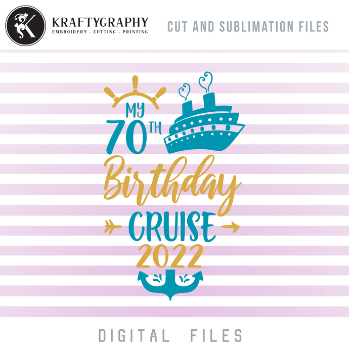 70 Birthday Cruise SVG Cut Files, Anniversary Cruise Trip PNG Sublimation for Shirts,-Kraftygraphy