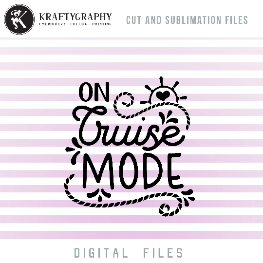 On Cruise Mode SVG Files, Cruise Sayings Clip Art, Cruising Quotes PNG Sublimation Images,-Kraftygraphy