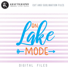Load image into Gallery viewer, On Lake Mode SVG, Camping Shirt SVG, Lake Sublimation Design, Lake Cabin Clipart, Fishing Girl SVG, Summer Quotes SVG, Swimming SVG,-Kraftygraphy
