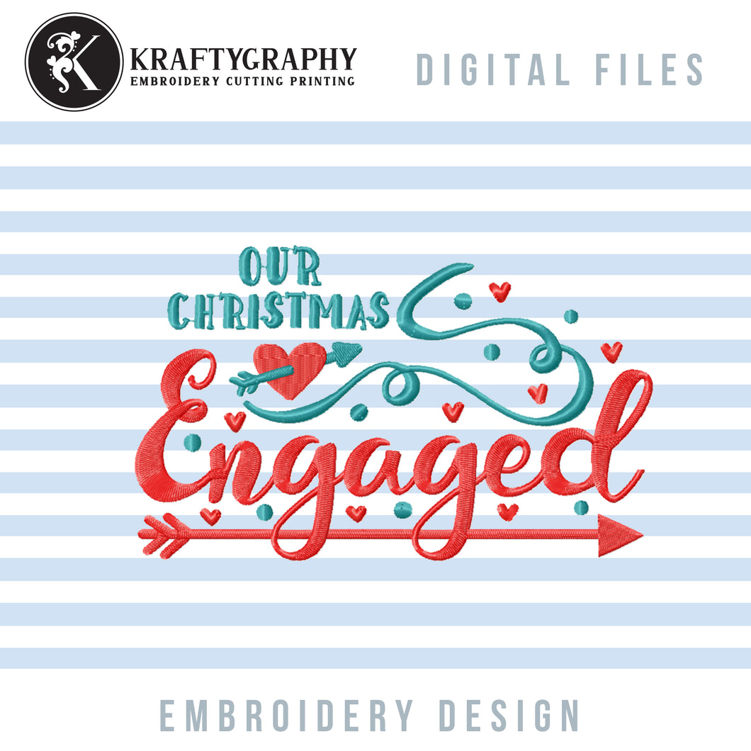 First Christmas Engaged Embroidery Designs, 1st Christmas Engaged Embroidery Patterns, Christmas Shirts Embroidery Designs, Kitchen Towels Embroidery, Ugly Sweaters Embroidery, Home Decoration Embroidery, christmas embroidery-Kraftygraphy