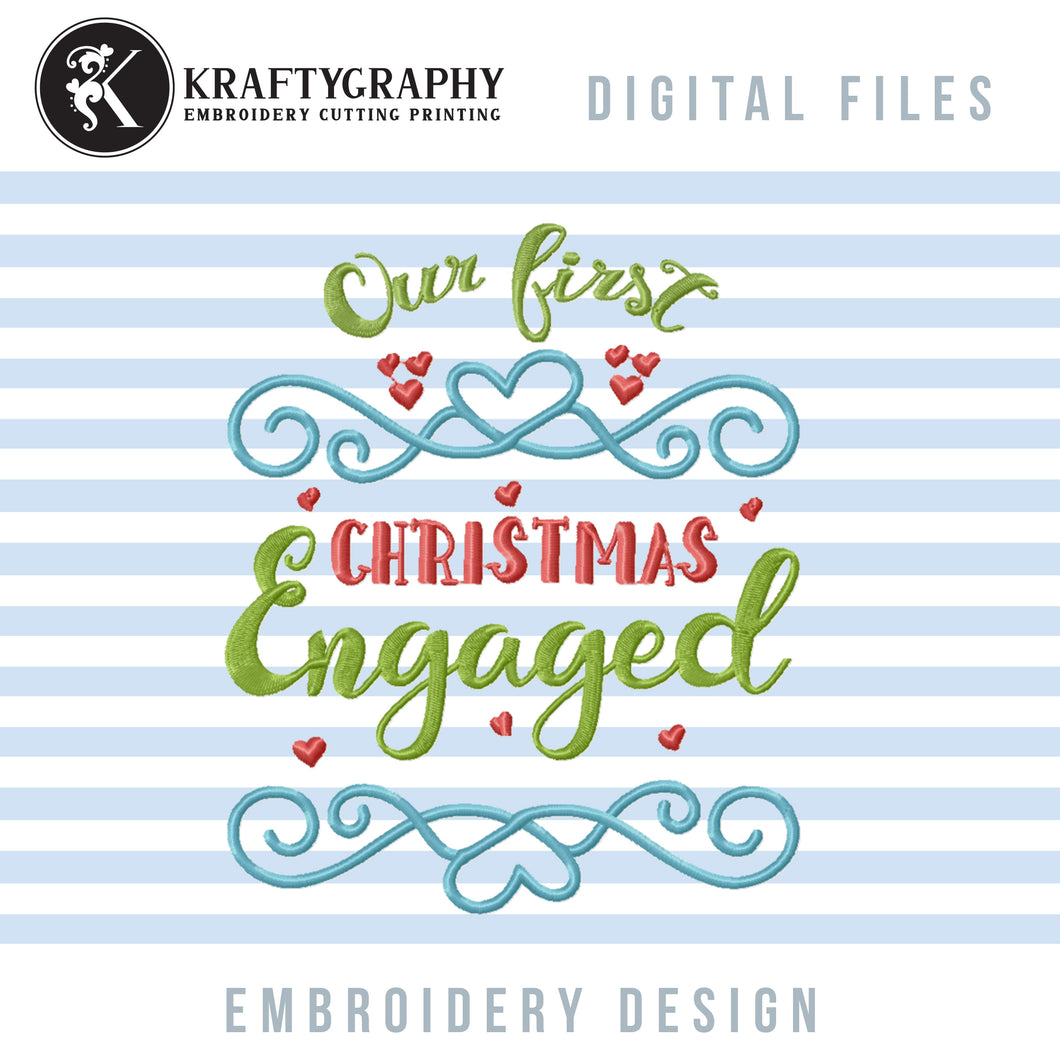 Our First Christmas Engaged Embroidery Designs, 1st Christmas Embroidery Patterns, Christmas Napkins Embroidery Pes Files, Kitchen Towels Embroidery Jef Files, Christmas Shirt Embroidery, Christmas Sweater Embroidery-Kraftygraphy