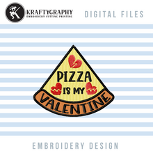 Load image into Gallery viewer, Pizza Is My Valentine Embroidery Designs, Funny Valentine&#39;s Day Machine Embroidery Sayings, Pizza Slice Embroidery Applique, Valentine Patches Pes Files, Single Awareness Day Embroidery Files,-Kraftygraphy
