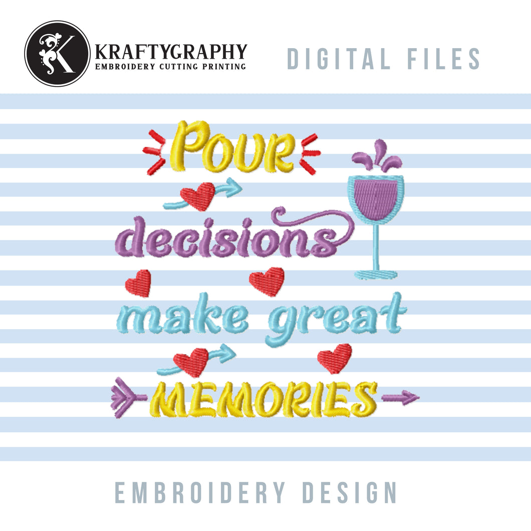 Pour Decisions Make Great Memories Machine Embroidery Designs, Wine Bag Embroidery Patterns, Wine Aprons Pes Files, Wine Glass Embroidery, Costers Embroidery, Drinking Embroidery Sayings, Wine Tag Embroidery-Kraftygraphy