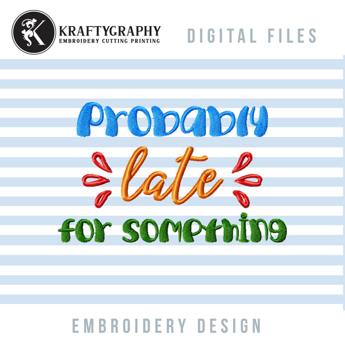 Probably Late for Something, Quirky Machine Embroidery Designs-Kraftygraphy