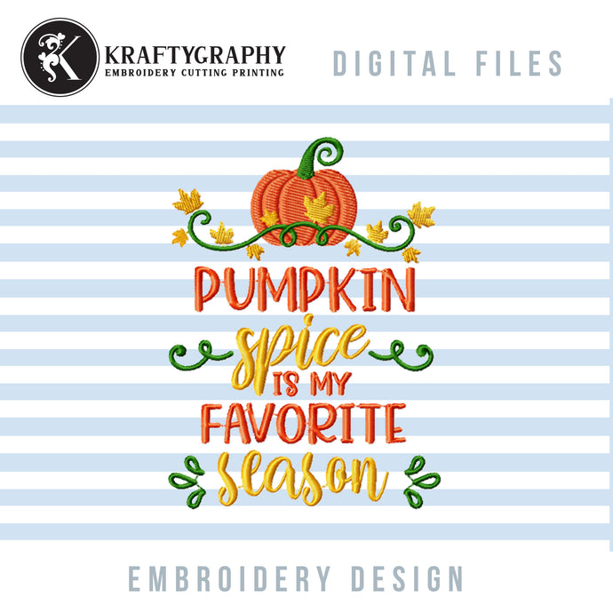 Pumpkin Spice Embroidery Designs, Fall Embroidery Design, Thanksgiving Embroidery Design, Pumpkin Season Pes Files-Kraftygraphy
