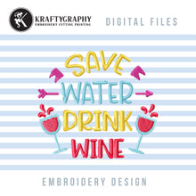 Load image into Gallery viewer, Wine Machine Embroidery Designs, Wine Glass Embroidery Patterns, Funny Drinking Embroidery Sayings, Alcohol Pes Files, Adult Humor Jef Quotes, Sarcastic Embroidery Stitches, save water drink wine embroidery-Kraftygraphy
