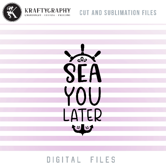 Sea You Later SVG, Cruise SVG Designs, Beach Clip Art, Nautical PNG Sayings, Cruising Quotes Word Art-Kraftygraphy
