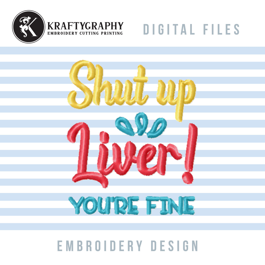 Funny Drinking Machine Embroidery Designs, Shut up Liver You're Fine Embroidery Patterns, Alcohol Embroidery Files, Wine Embroidery Sayings, Beer Embroidery Quotes, Coasters Embroidery-Kraftygraphy