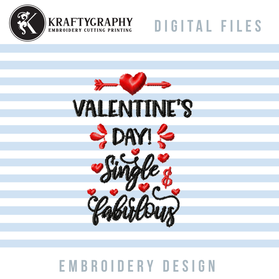 Anti Valentine Machine Embroidery Patterns, Single and Fabulous Embroidery Designs, Adult Humor Embroidery Sayings, Valentine's Day Pes Files, Pillow Covers Hus Files, Kitchen Towels Jef Files, Valentine Shirt Dst-Kraftygraphy