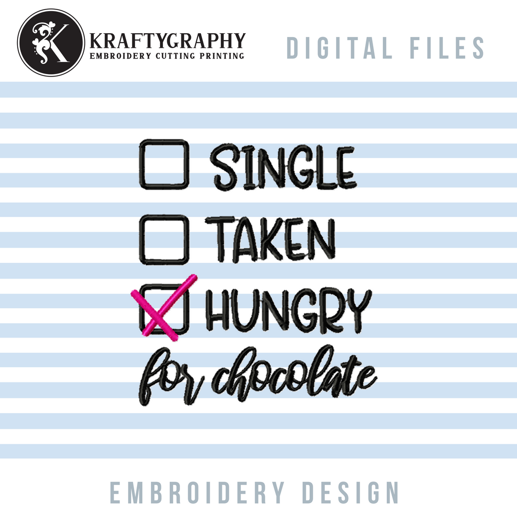 Funny Valentine Machine Embroidery Designs, Single Taken Hungry for Chocolate, Anti Valentine Embroidery Ideas, Valentine Shirt Embroidery Patterns, Girl Valentine's Day Embroidery Ideas, Single Awarness Day Pes Files,-Kraftygraphy