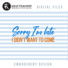 Load image into Gallery viewer, Sorry I’m Late, Quirky Machine Embroidery Designs-Kraftygraphy
