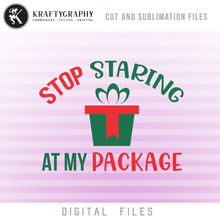 Load image into Gallery viewer, Stop Staring at My Package SVG Design, Funny Christmas Clipart, Adult Humor Christmas Ornaments PNG, Witty Christmas SVG Files, Man Christmas SVG-Kraftygraphy
