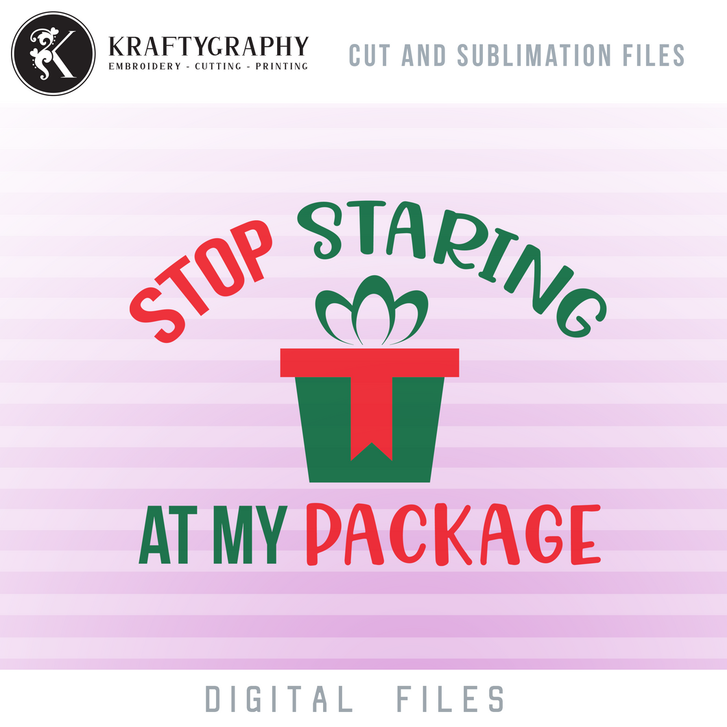 Stop Staring at My Package SVG Design, Funny Christmas Clipart, Adult Humor Christmas Ornaments PNG, Witty Christmas SVG Files, Man Christmas SVG-Kraftygraphy