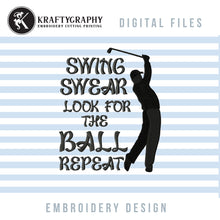 Load image into Gallery viewer, Funny golf embroidery sayings for machine - Swing swear look for the ball-Kraftygraphy
