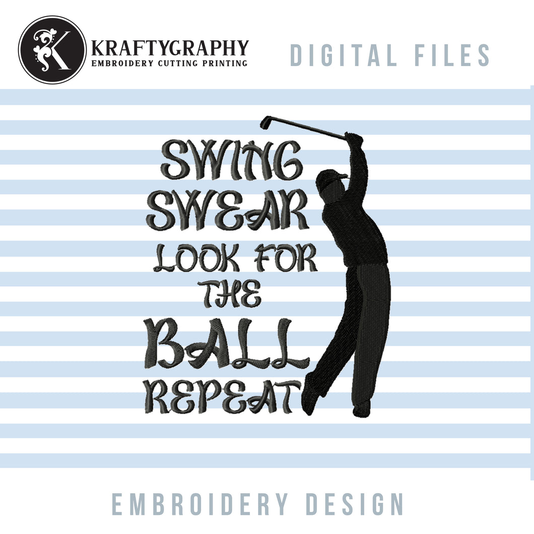 Funny golf embroidery sayings for machine - Swing swear look for the ball-Kraftygraphy