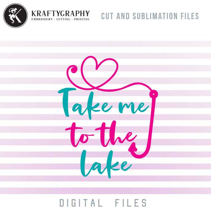 Lake Girl SVG, Lake Fish Clipart, Take Me to Lake PNG Download, Fishing Girl SVG, Camping SVG Designs, Summer Sayings SVG, Lake Dxf Files-Kraftygraphy