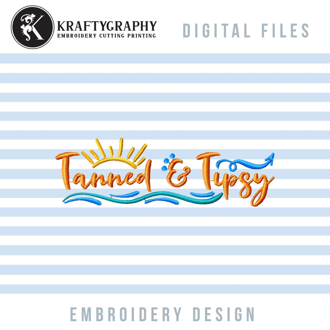 Tanned and Tipsy Machine Embroidery Designs, Funny Summer Embroidery Patterns, Drinking Sayings Pes Files, Sun Rays Embroidery Files, Word Art Embroidery, Adult Humor Embroidery, Koozies Embroidery, Beach Embroidery, Ocean Waves Embroidery,-Kraftygraphy