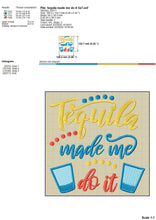 Load image into Gallery viewer, Tequila Machine Embroidery Designs, Alcohol Embroidery Patterns, Funny Drinking Embroidery Sayings, Tequila Made Me Do It Pes Files, Adult Humor Jef Files, Sarcasm Embroidery-Kraftygraphy
