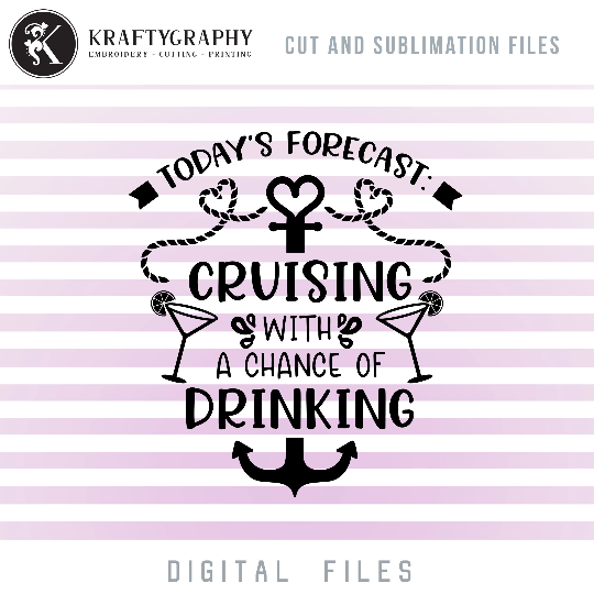 Today’s Forecast Cruising With a Chace of Drinking SVG Cut Files, Funny Drinking Cruise SVG Clip Art, Hilarious Cruise Shirt PNG Sublimation,-Kraftygraphy