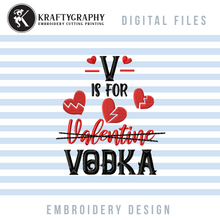 Load image into Gallery viewer, Funny Valentine Embroidery Ideas, Drinking Koozies Embroidery Patterns, Anti Valentine Embroidery Sayings, V Is for Vodka Pes Files, Valentine Kitchen Towels Embroidery Files, Coasters Embroidery Designs, Napkins Hus Files, Drinking embroidery-Kraftygraphy
