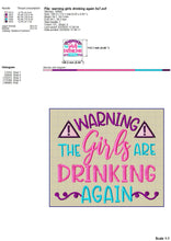 Load image into Gallery viewer, Warning Girls are drinking again machine embroidery designs, funny drinking embroidery sayings, girl embroidery patterns, adult humor embroidery files, girl shirt pes files, koozies hus files, coasters jef files, kitchen towels dst, napkin vp3-Kraftygraphy
