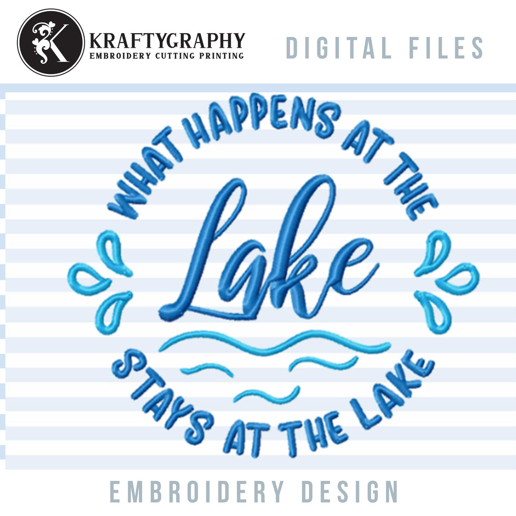 What Happens at the Lake Stays at the Lake Machine Embroidery Designs, Camping Embroidery File, Embroidered Fishing Shirts, Summer Hat Embroidery Designs, Beach Towel Embroidery, Lake Pes, Lake Koozies Embroidery,-Kraftygraphy